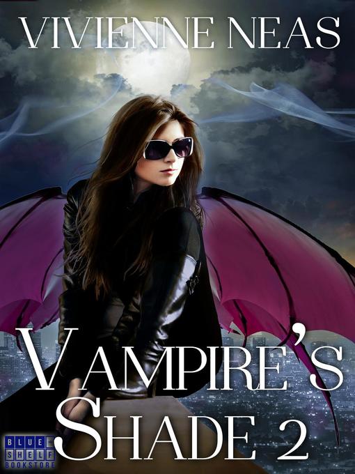 Title details for Vampire's Shade 2 by Vivienne Neas - Available